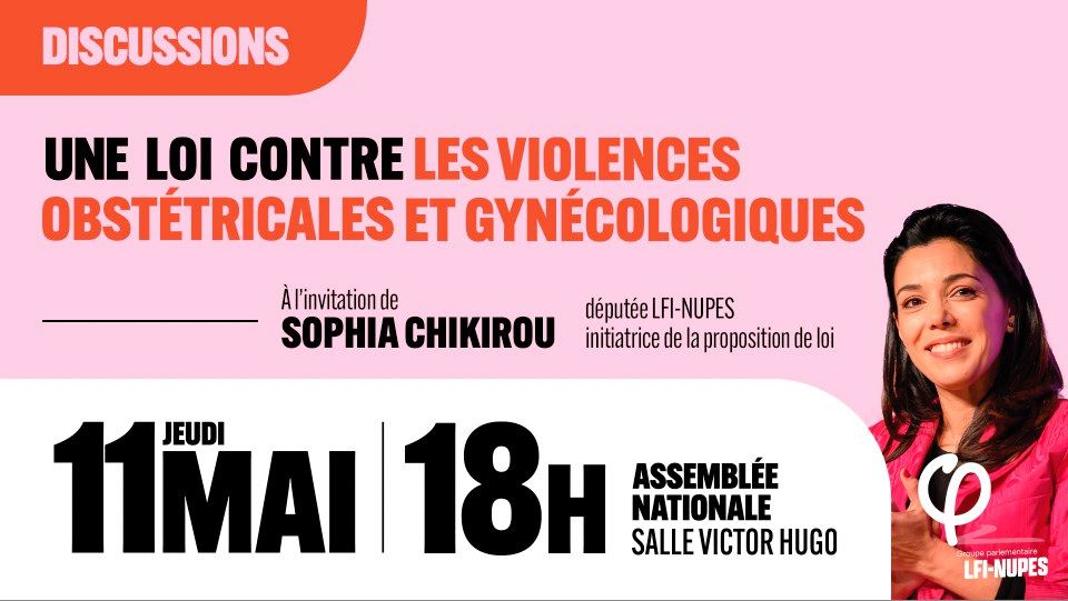 Évènement public à l'Assemblée nationale, "Discussions autour des violences obstétricales et gynécologiques” Le 11 mai à 18h