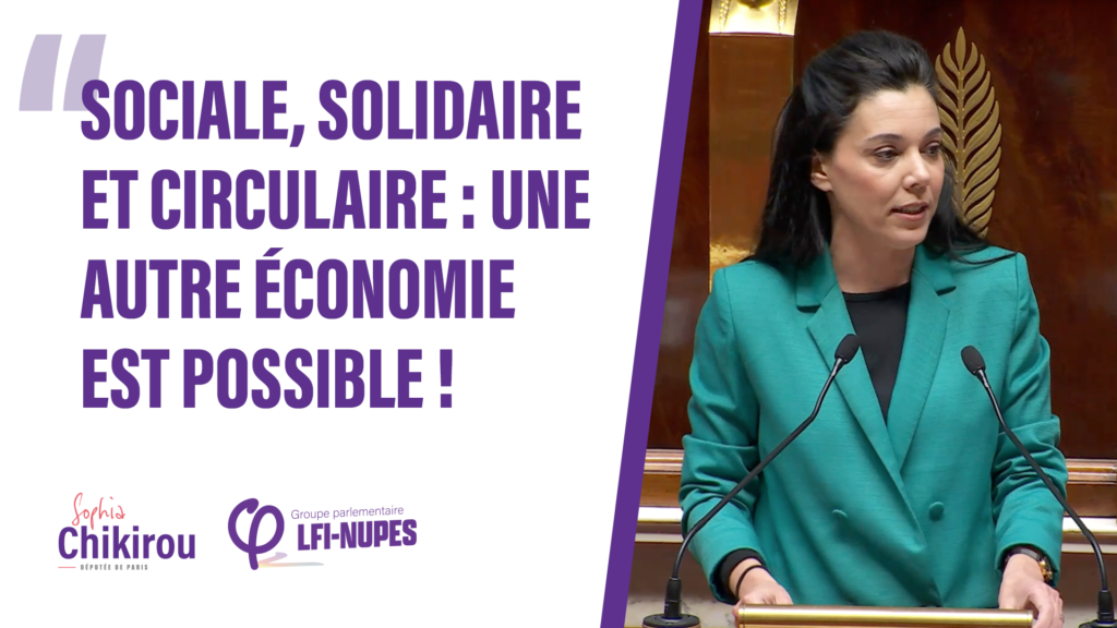 Sophia Chikirou Sociale, solidaire et circulaire : une autre économie est possible !