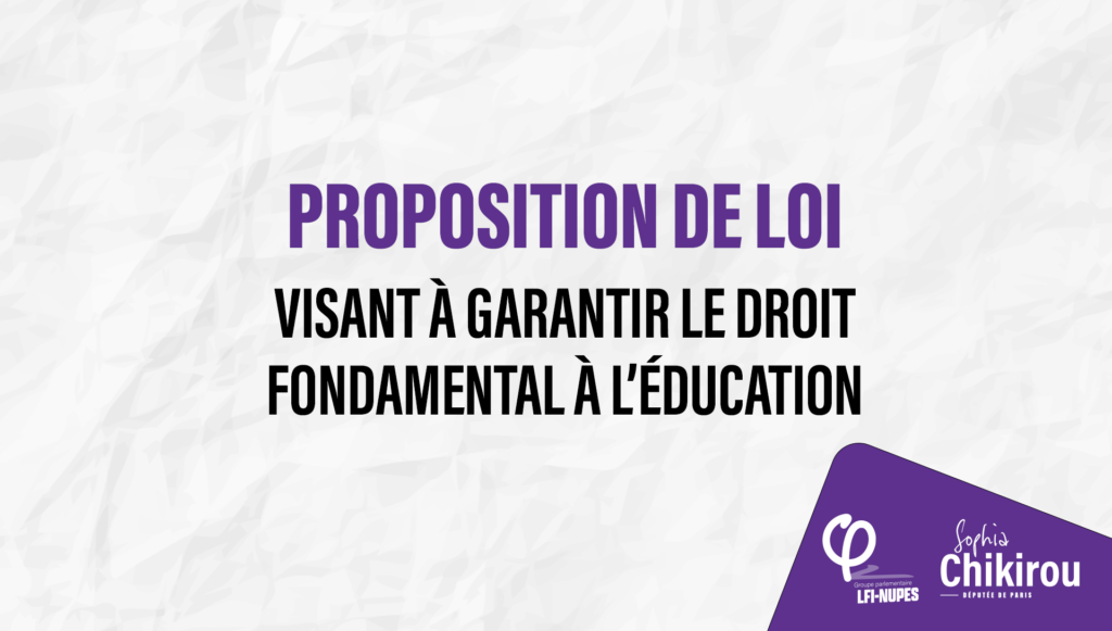 Proposition de loi visant à garantir le droit fondamental à l’éducation Sophia Chikirou